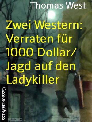 cover image of Zwei Western--Verraten für 1000 Dollar/ Jagd auf den Ladykiller